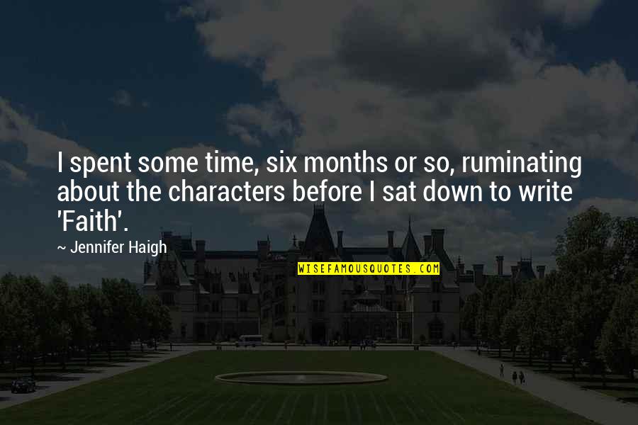 Best Small Positive Quotes By Jennifer Haigh: I spent some time, six months or so, Best Small Positive Quotes By Jennifer Haigh: I spent some time, six months or so,