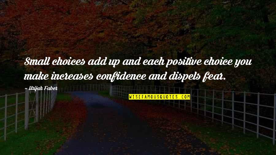 Best Small Positive Quotes By Urijah Faber: Small choices add up and each positive choice Best Small Positive Quotes By Urijah Faber: Small choices add up and each positive choice