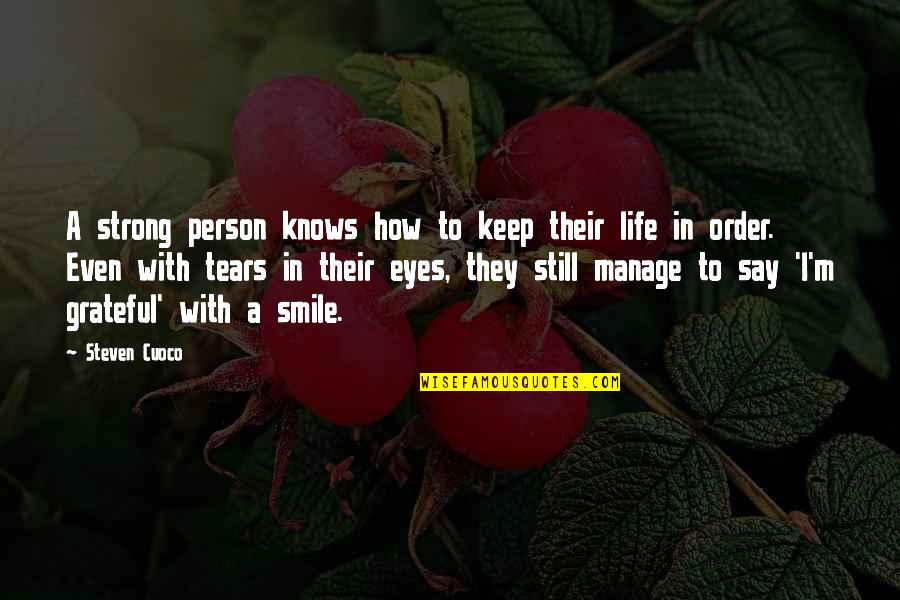 Best Smile Quotes By Steven Cuoco: A strong person knows how to keep their