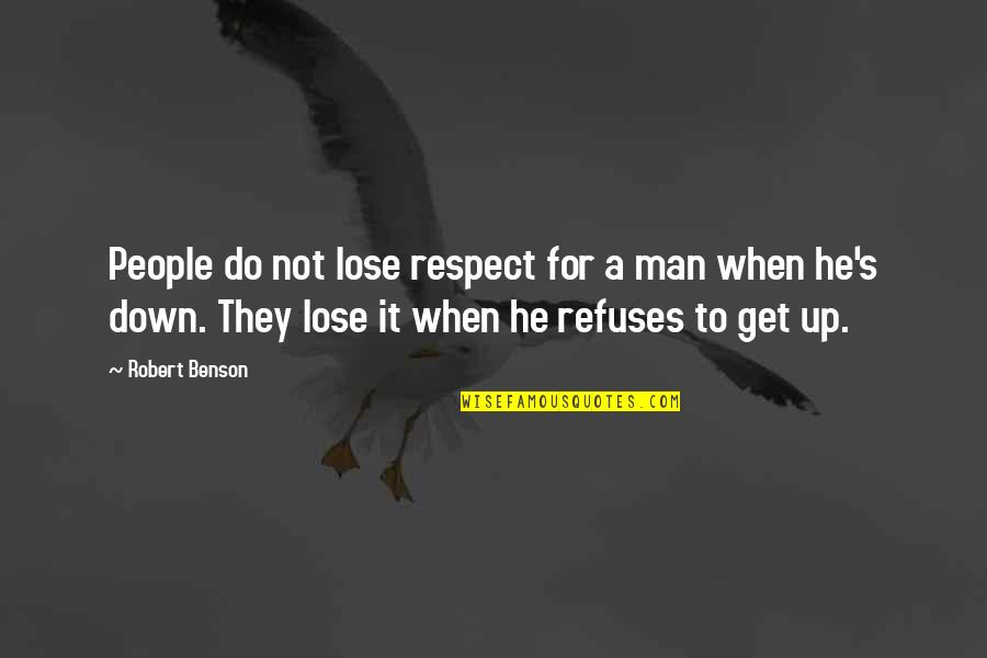 Best Snapchat Gif Quotes By Robert Benson: People do not lose respect for a man