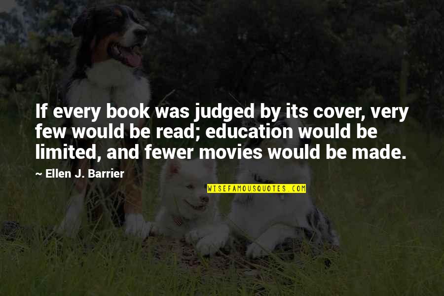 Best Snitching Quotes By Ellen J. Barrier: If every book was judged by its cover,