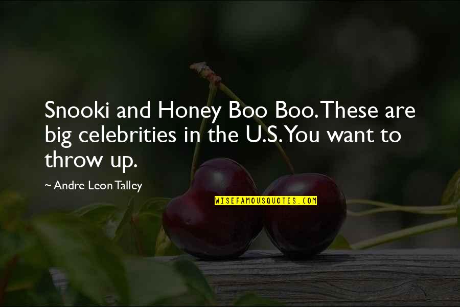 Best Snooki Quotes By Andre Leon Talley: Snooki and Honey Boo Boo. These are big