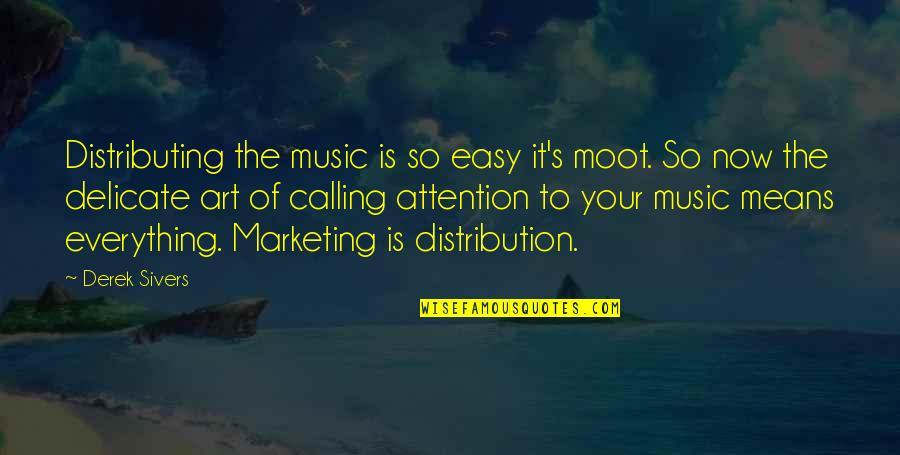 Best Snoop Dogg Song Quotes By Derek Sivers: Distributing the music is so easy it's moot.