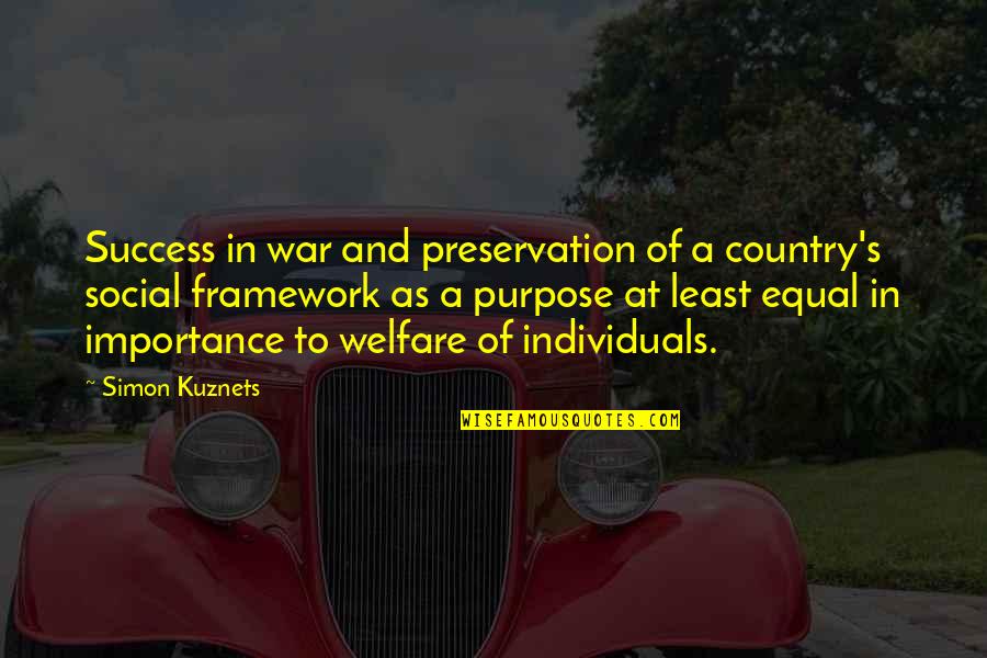 Best Social Welfare Quotes By Simon Kuznets: Success in war and preservation of a country's