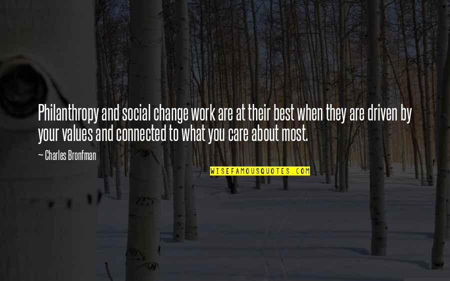 Best Social Work Quotes By Charles Bronfman: Philanthropy and social change work are at their
