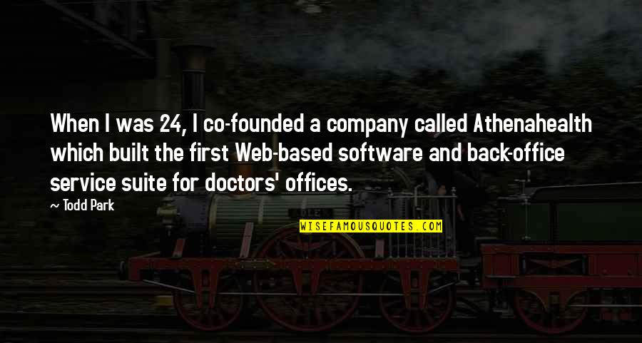 Best Software Company Quotes By Todd Park: When I was 24, I co-founded a company Best Software Company Quotes By Todd Park: When I was 24, I co-founded a company