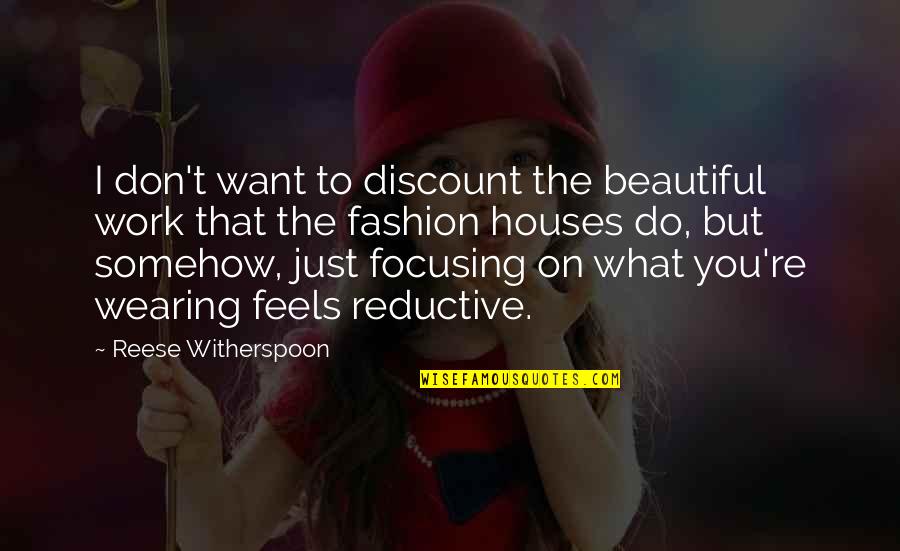 Best Somehow Quotes By Reese Witherspoon: I don't want to discount the beautiful work