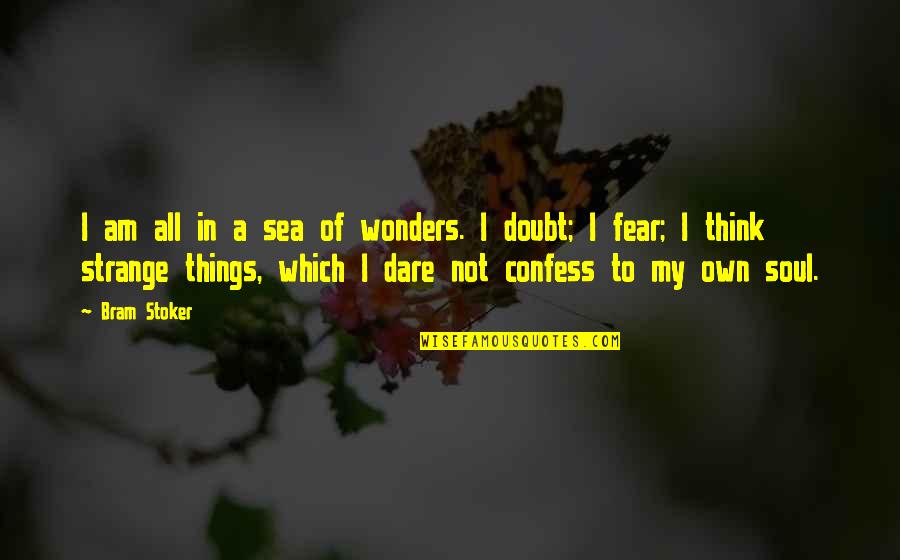 Best Sonata Arctica Quotes By Bram Stoker: I am all in a sea of wonders.