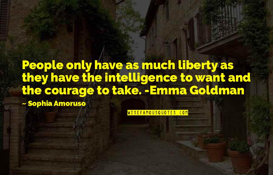 Best Sophia Quotes By Sophia Amoruso: People only have as much liberty as they Best Sophia Quotes By Sophia Amoruso: People only have as much liberty as they