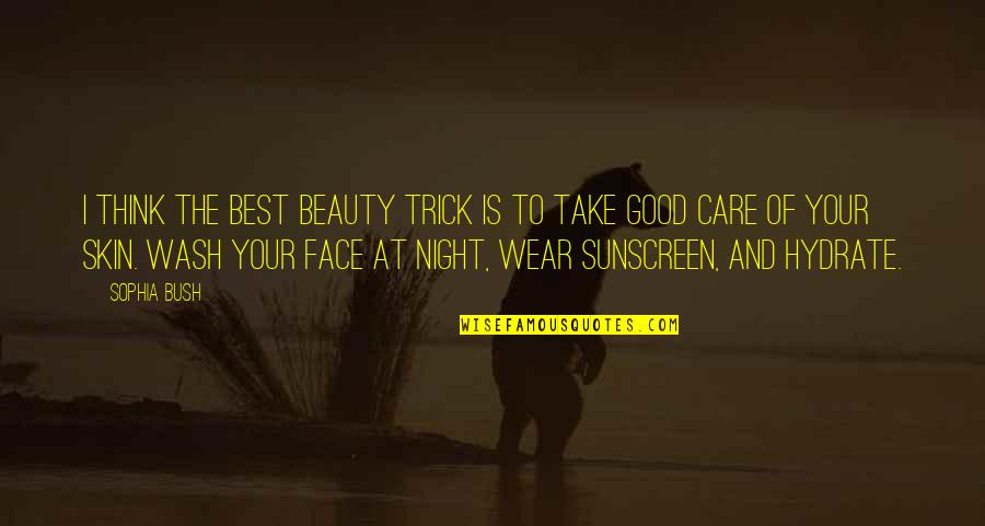 Best Sophia Quotes By Sophia Bush: I think the best beauty trick is to Best Sophia Quotes By Sophia Bush: I think the best beauty trick is to