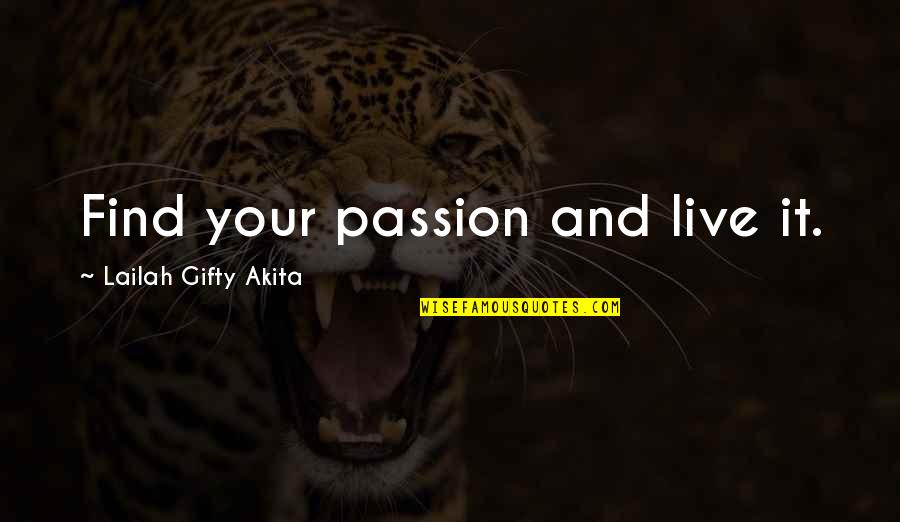 Best Soul Quotes By Lailah Gifty Akita: Find your passion and live it.