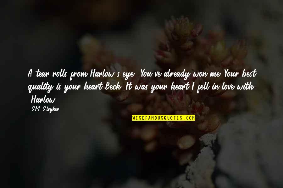 Best Soul Quotes By S.M. Stryker: A tear rolls from Harlow's eye. "You've already