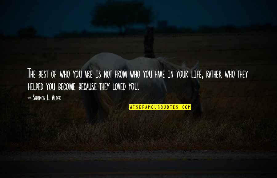 Best Soul Quotes By Shannon L. Alder: The best of who you are is not