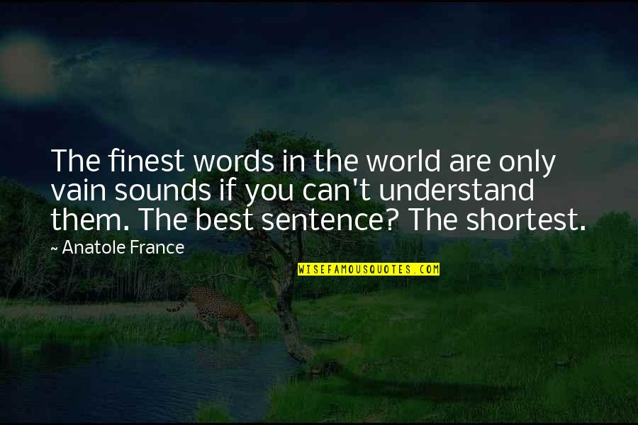 Best Sounds Quotes By Anatole France: The finest words in the world are only