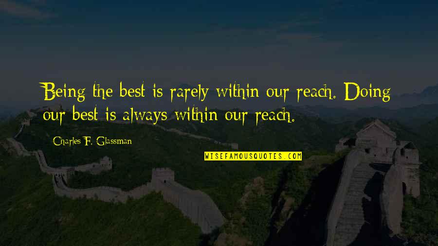 Best Spiritual Quotes By Charles F. Glassman: Being the best is rarely within our reach.