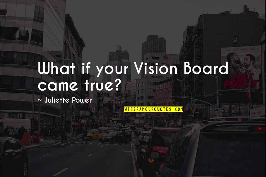 Best Spiritual Quotes By Juliette Power: What if your Vision Board came true?