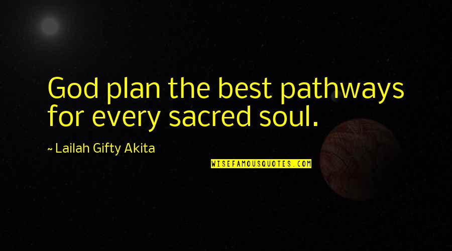 Best Spiritual Quotes By Lailah Gifty Akita: God plan the best pathways for every sacred