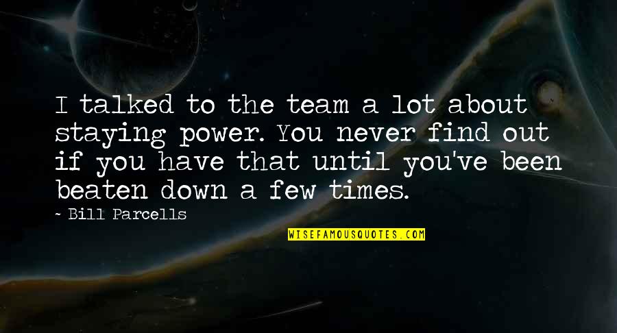 Best Sports Team Motivational Quotes By Bill Parcells: I talked to the team a lot about Best Sports Team Motivational Quotes By Bill Parcells: I talked to the team a lot about