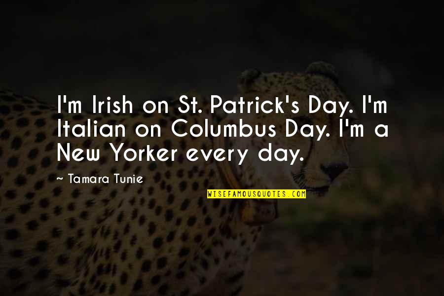 Best St Patrick Quotes By Tamara Tunie: I'm Irish on St. Patrick's Day. I'm Italian