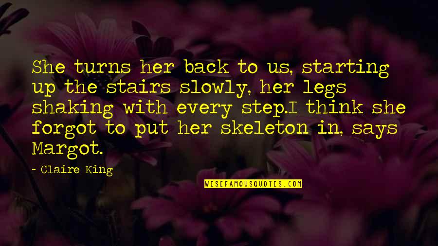 Best Stairs Quotes By Claire King: She turns her back to us, starting up