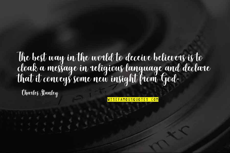 Best Stanley Quotes By Charles Stanley: The best way in the world to deceive Best Stanley Quotes By Charles Stanley: The best way in the world to deceive