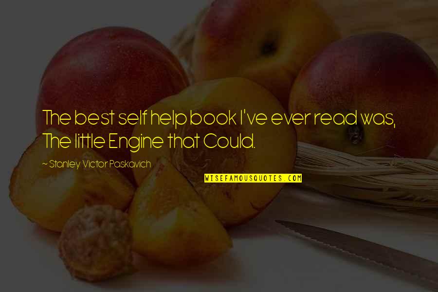 Best Stanley Quotes By Stanley Victor Paskavich: The best self help book I've ever read Best Stanley Quotes By Stanley Victor Paskavich: The best self help book I've ever read