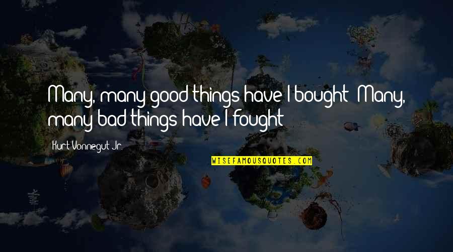Best Star Trek Scotty Quotes By Kurt Vonnegut Jr.: Many, many good things have I bought! Many,