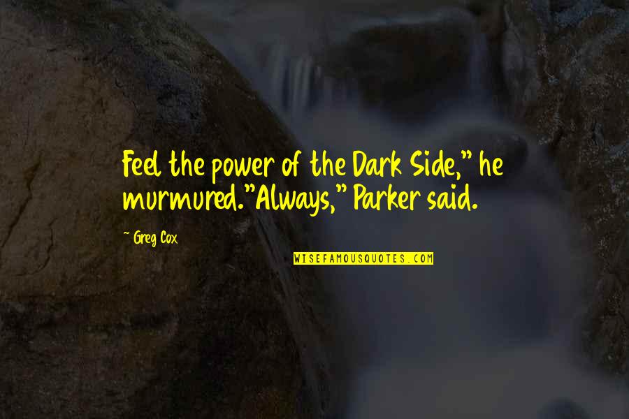 Best Star Wars Dark Side Quotes By Greg Cox: Feel the power of the Dark Side," he
