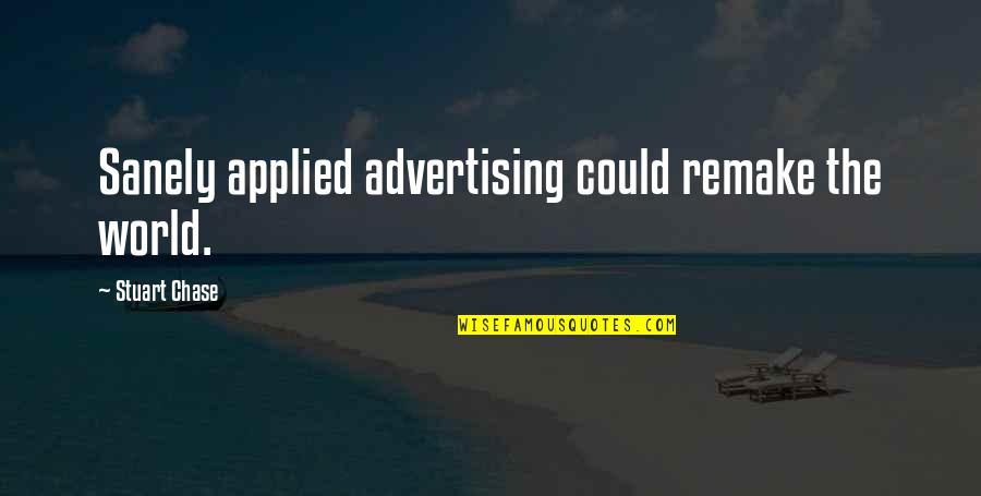 Best Star Wars Resistance Quotes By Stuart Chase: Sanely applied advertising could remake the world. Best Star Wars Resistance Quotes By Stuart Chase: Sanely applied advertising could remake the world.