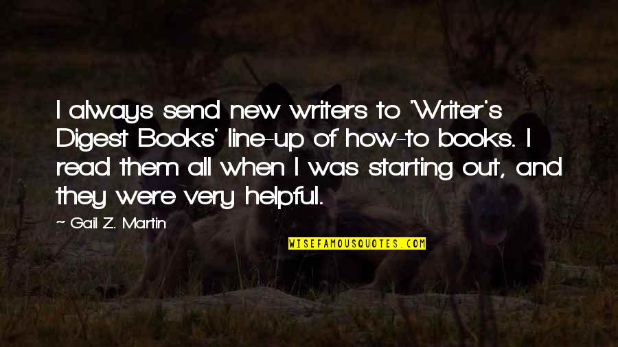 Best Starting Line Quotes By Gail Z. Martin: I always send new writers to 'Writer's Digest