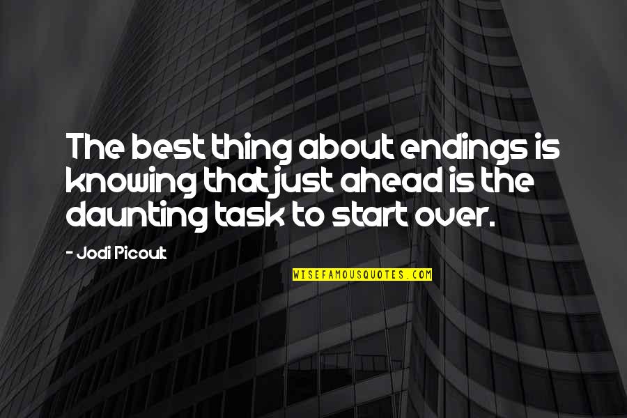 Best Starting Over Quotes By Jodi Picoult: The best thing about endings is knowing that