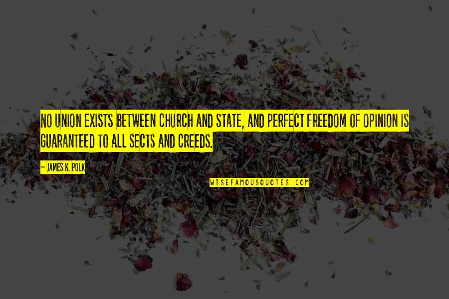 Best State Of The Union Quotes By James K. Polk: No union exists between church and state, and Best State Of The Union Quotes By James K. Polk: No union exists between church and state, and