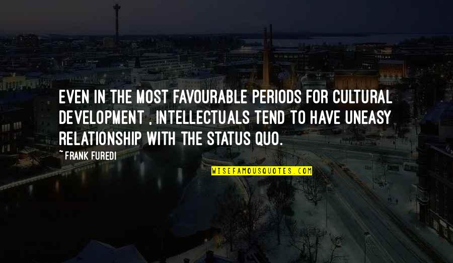 Best Status And Quotes By Frank Furedi: Even in the most favourable periods for cultural