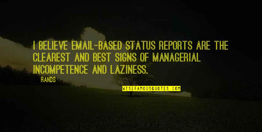Best Status Quotes By Rands: I believe email-based status reports are the clearest