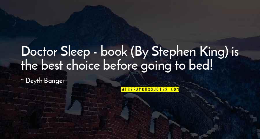 Best Stephen King Quotes By Deyth Banger: Doctor Sleep - book (By Stephen King) is