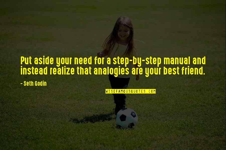 Best Steps Quotes By Seth Godin: Put aside your need for a step-by-step manual