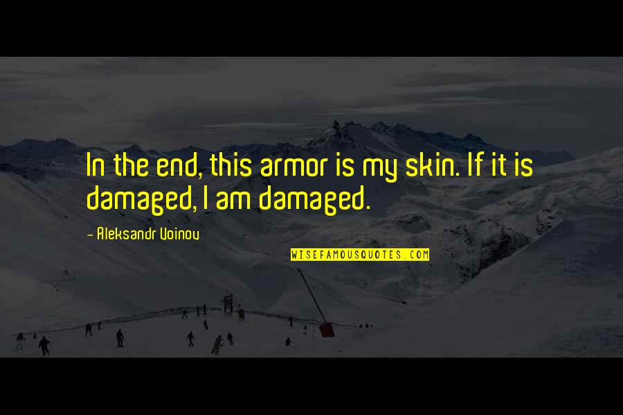 Best Stereotyping Quotes By Aleksandr Voinov: In the end, this armor is my skin.