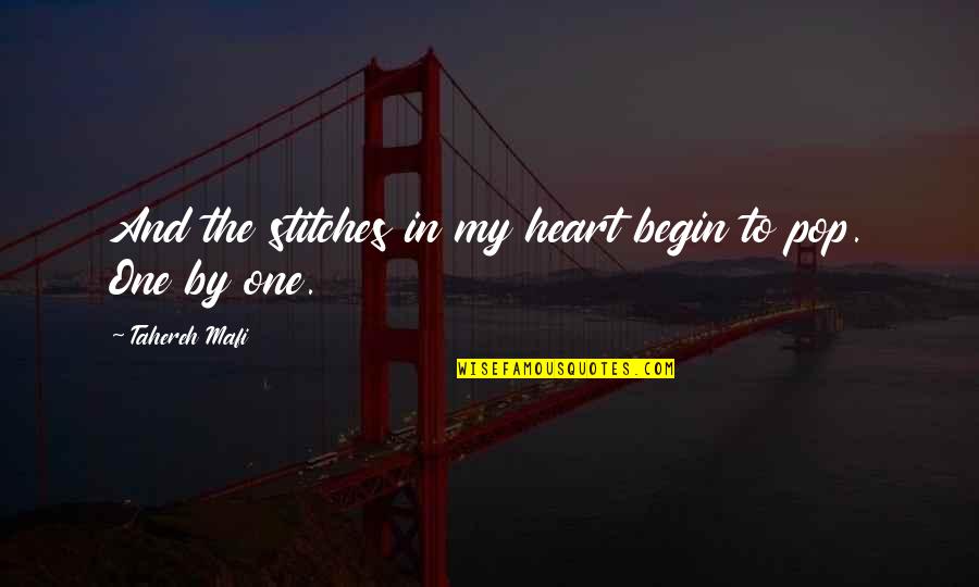 Best Stitches Quotes By Tahereh Mafi: And the stitches in my heart begin to