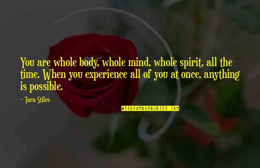 Best Stoner Hippie Quotes By Tara Stiles: You are whole body, whole mind, whole spirit,