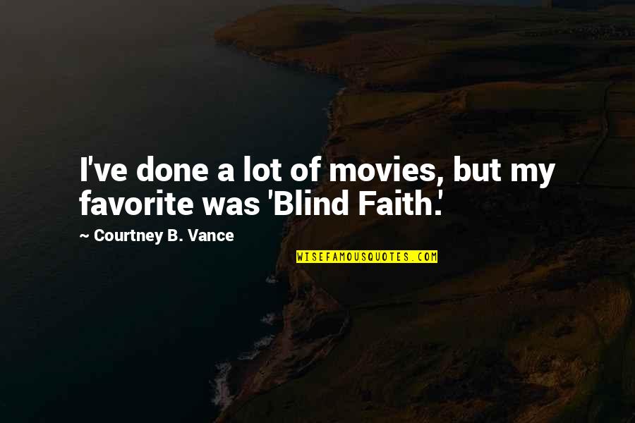 Best Stop Smoking Quotes By Courtney B. Vance: I've done a lot of movies, but my Best Stop Smoking Quotes By Courtney B. Vance: I've done a lot of movies, but my
