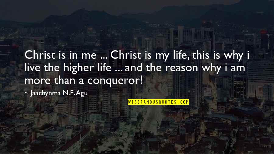 Best Success Quotes By Jaachynma N.E. Agu: Christ is in me ... Christ is my