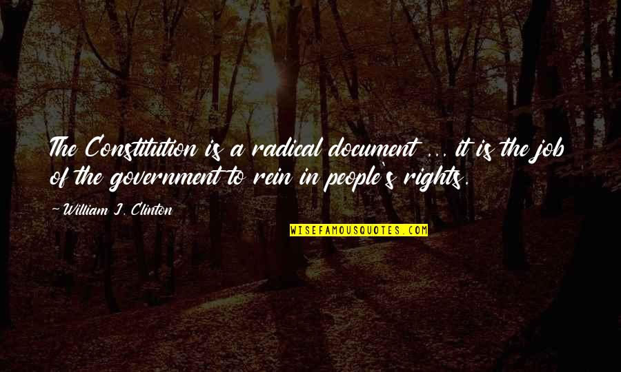 Best Suicidal Tendencies Quotes By William J. Clinton: The Constitution is a radical document ... it