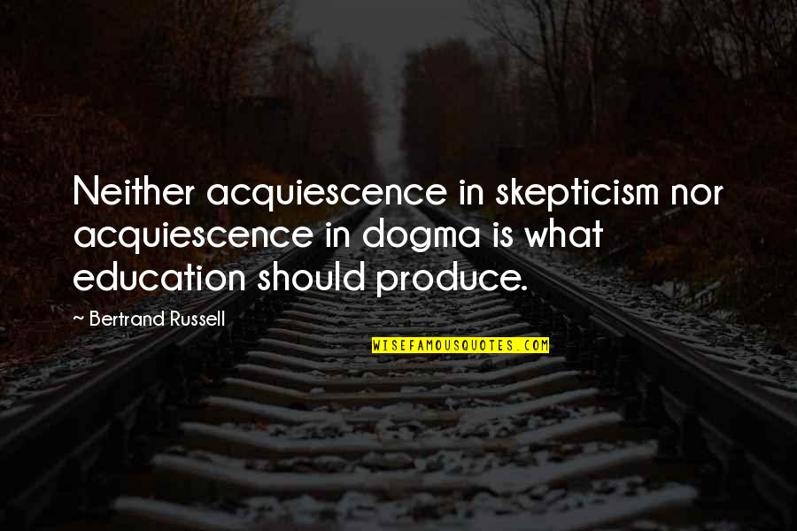 Best Suite Life On Deck Quotes By Bertrand Russell: Neither acquiescence in skepticism nor acquiescence in dogma