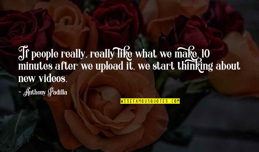 Best Sunday Bible Quotes By Anthony Padilla: If people really, really like what we make,