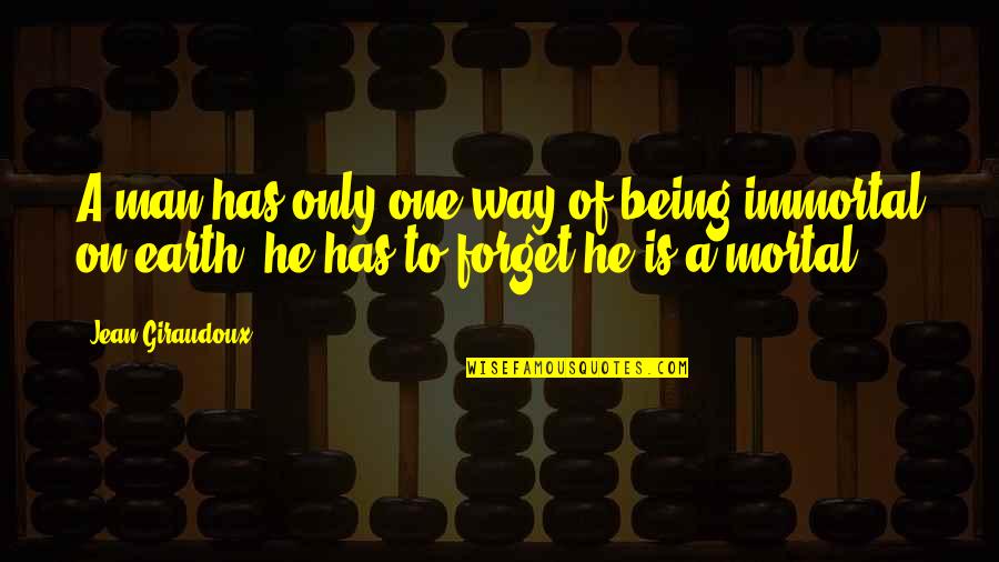 Best Sunday Bible Quotes By Jean Giraudoux: A man has only one way of being