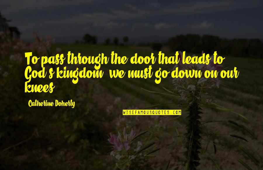 Best Sunday League Quotes By Catherine Doherty: To pass through the door that leads to