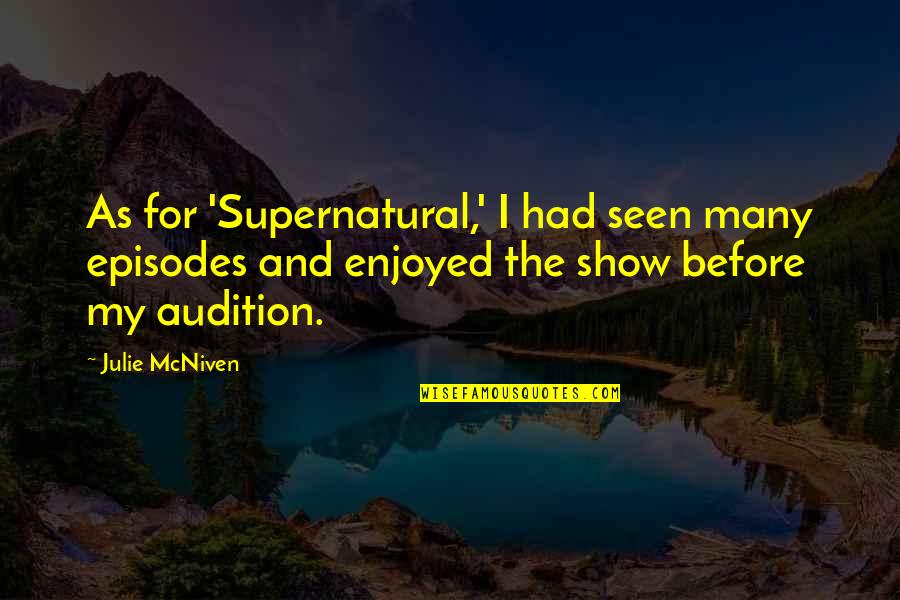 Best Supernatural Quotes By Julie McNiven: As for 'Supernatural,' I had seen many episodes