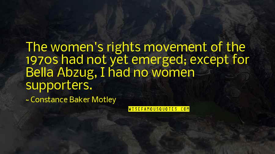 Best Supporters Quotes By Constance Baker Motley: The women's rights movement of the 1970s had