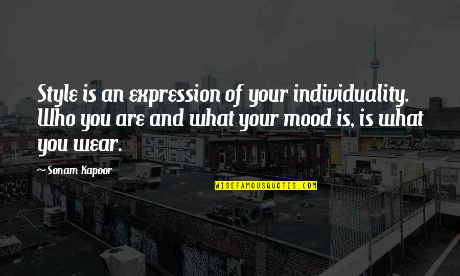 Best Suppositions Quotes By Sonam Kapoor: Style is an expression of your individuality. Who Best Suppositions Quotes By Sonam Kapoor: Style is an expression of your individuality. Who