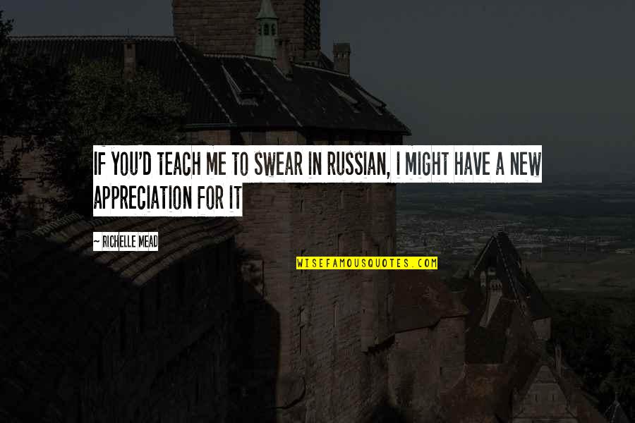 Best Swear Quotes By Richelle Mead: If you'd teach me to swear in russian,